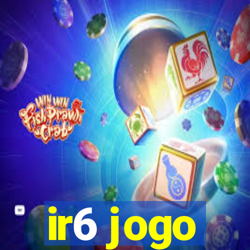 ir6 jogo